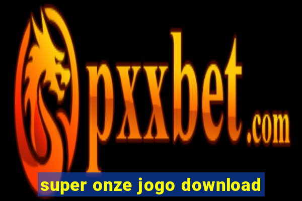 super onze jogo download